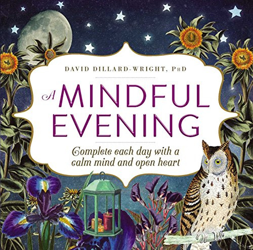 A Mindful Evening: Complete Each Day With A Calm Mind And Op