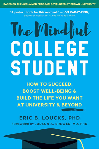 Libro: The Mindful College Student: How To Succeed, Boost We