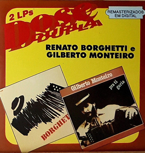 Cd - Renato Borghetti E Gilberto Monteiro - Dose Dupla