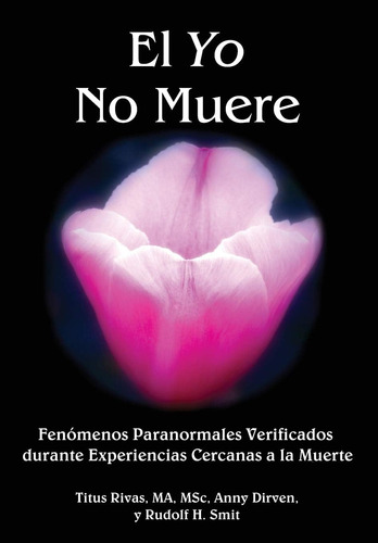 Libro: El Yo No Muere: Fenómenos Paranormales Verificados Du