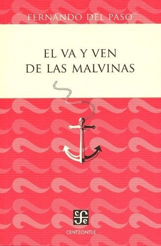 El Va Y Ven De Las Malvinas, De Fernando Del Paso. Editorial Fce (fondo De Cultura Económica), Tapa Blanda En Español, 1