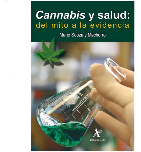 Cannabis Y Salud. Del Mito A La Evidencia