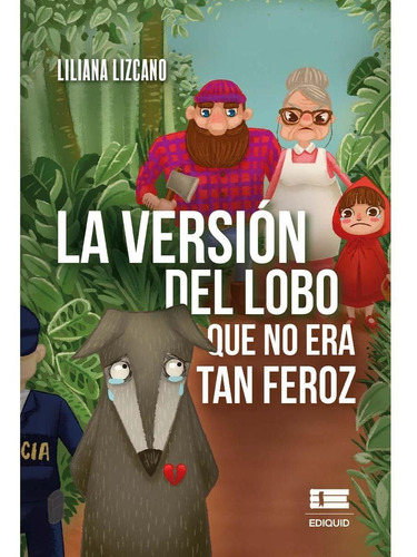 La Versión Del Lobo Que No Era Tan Feroz, De Liliana Lizcano. Editorial Ediquid, Tapa Blanda En Español, 2022