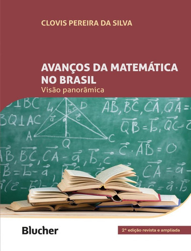 Avancos Da Matematica No Brasil: Avancos Da Matematica No Brasil, De Silva, Clovis Pereira Da. Editora Edgard Blucher, Capa Mole, Edição 2 Em Português, 2023