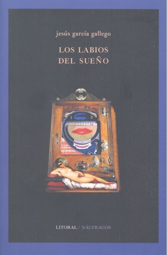Los Labios Del Sueãâ±o, De García Gallego, Jesús. Editorial Revista Litoral, Tapa Blanda En Español