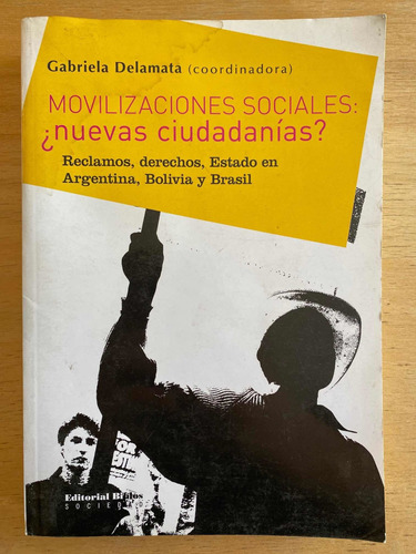 Movilizaciones Sociales ¿nuevas Ciudadanias?- Delamata