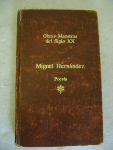 Miguel Hernandez, Poesia- Ed Seix Barral- 1984