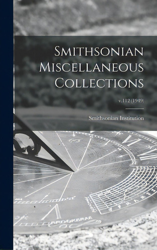 Smithsonian Miscellaneous Collections; V.112 (1949), De Smithsonian Institution. Editorial Legare Street Pr, Tapa Dura En Inglés