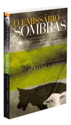 O Emissário das Sombras: Não Aplica, de : Agnaldo Cardoso. Série Não aplica, vol. Não Aplica. Editora ITAPUA, capa mole, edição não aplica em português, 2007