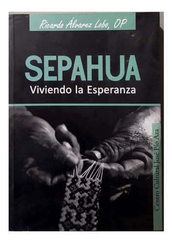 Sepahua - Viviendo La Esperanza