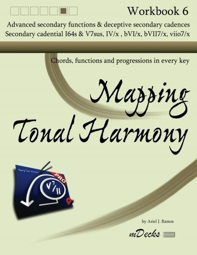 Mapping Tonal Harmony Workbook 6 Chords, Functions And Progr