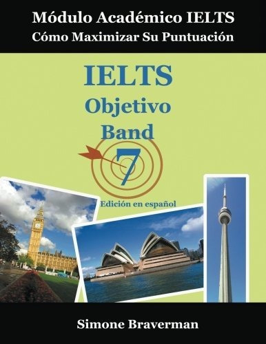 Ielts Objetivo Band 7: Módulo Académico Ielts Cómo