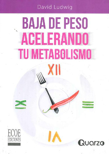 Libro Baja De Peso Acelerando Tu Metabolismo De David Ludwig