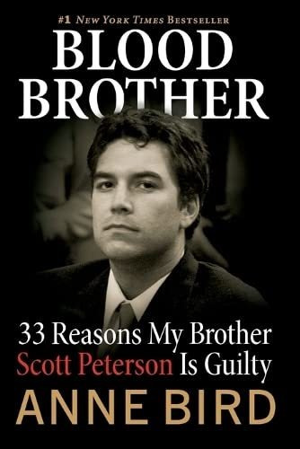 Book : Blood Brother 33 Reasons My Brother Scott Peterson I