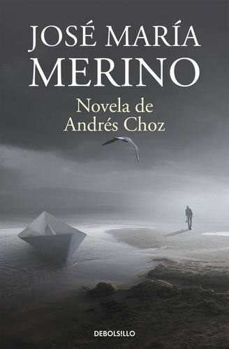 Novela De Andrãâ©s Choz, De Merino, José Maria. Editorial Debolsillo, Tapa Blanda En Español