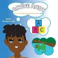 Libro Active Andy : A Child's Tale Of Attention Deficit H...