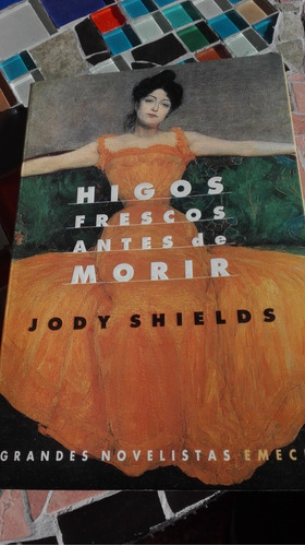 Libro Higos Frescos Antes De Morir (jody Shields)