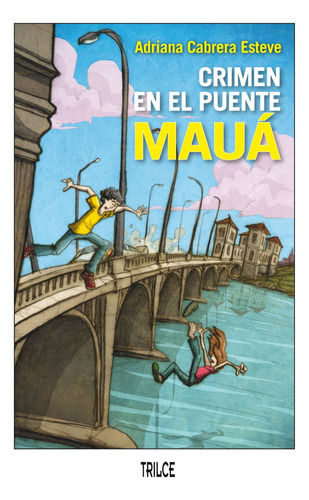 Crimen En El Puente Mauá - Adriana Cabrera Esteve