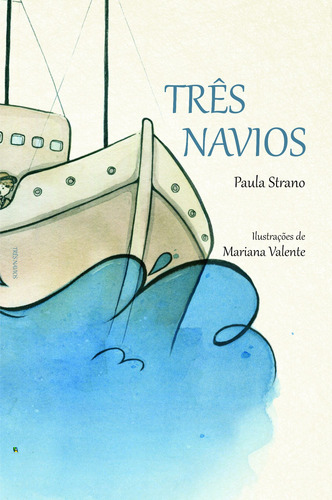 Três Navios, de Strano, Paula. Editorial Leitura e Arte, capa dura em português, 2017