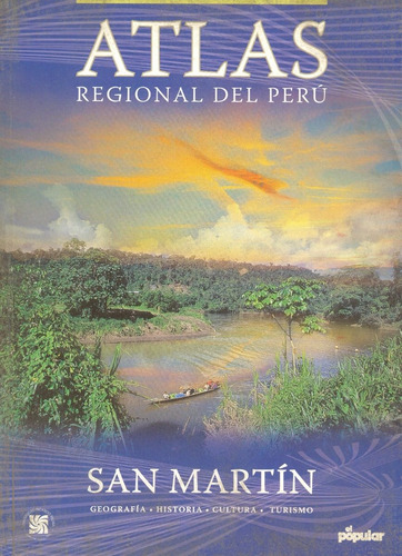 Atlas Regional Del Perú - San Martín - Diario El Popular