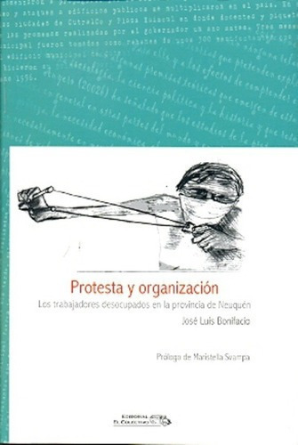 Protesta Y Organizacion - Bonifacio, Jose Luis, De Bonifacio, Jose Luis. Editorial El Colectivo En Español