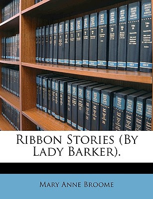 Libro Ribbon Stories (by Lady Barker). - Broome, Mary Anne