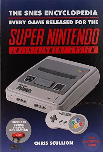 The Snes Encyclopedia : Every Game Released For The Super Nintendo Entertainment System, De Chris Scullion. Editorial Pen & Sword Books Ltd, Tapa Dura En Inglés