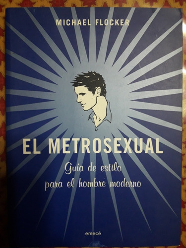 El Metrosexual Guia De Estilo