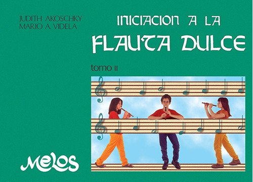 Iniciacion A La Flauta Dulce Tomo 2 Ii - Akoschky, Videla