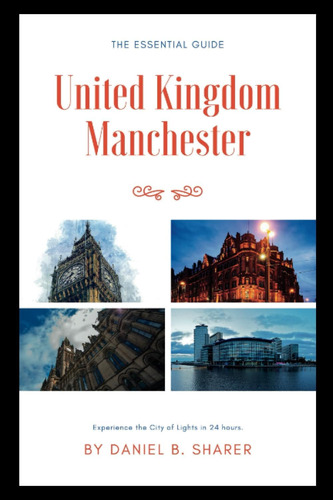 Libro: United Kingdom Manchester Travel Guide: All You Need