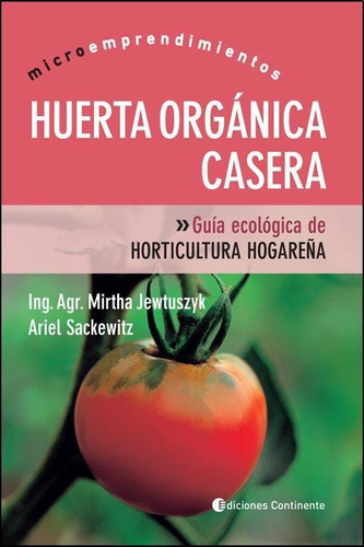 Huerta Organica Casera, De Jewtuszyk Mirtha. Editorial Continente, Tapa Blanda En Español, 2018