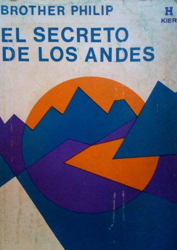 El Secreto De Los Andes Brother Philip