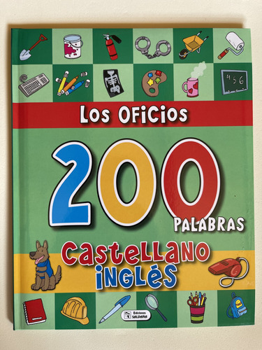 200 Palabras Básicas: Oficios Inglés/ Español Tapa Dura