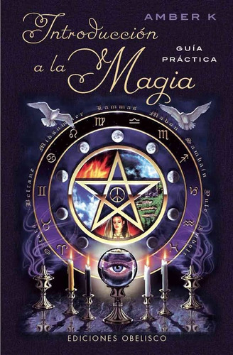 Introducción a la magia (Bolsillo): Guía práctica, de K., Amber. Editorial Ediciones Obelisco, tapa blanda en español, 2014