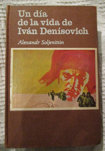 A. Soljenitsin - Un Día En La Vida De Iván Denísovich (tela)