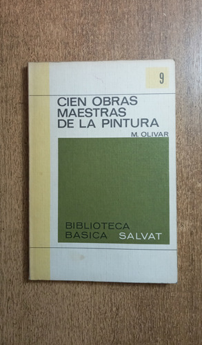 Cien Obras Maestras De La Pintura / M. Olivar