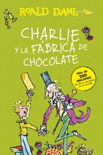 Charlie Y La Fábrica De Chocolate - Roald Dahl - Alfaguara