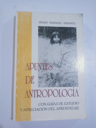 Libro Apuntes De Antropología / Braulio Hernández Hernandez