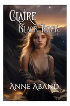 Comprar Libro: Claire (black Rock): Romance Paranormal Con Lobos Y
