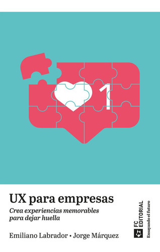 Ux Para Empresas, De Emiliano Labrador Ruiz De La Hermosa. Editorial Fundacion Confemetal En Español