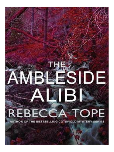 The Ambleside Alibi - Lake District Mysteries (paperba. Ew05