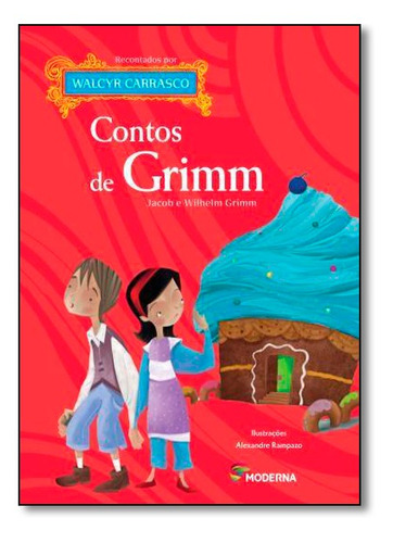 Contos De Grimm: Jacob E Wilhelm Grimm