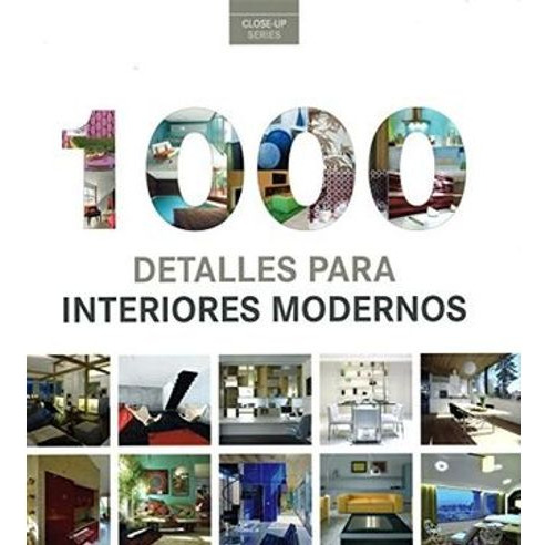 Libro 1000 Detalles Para Interiores Modernos - 1000 Detalle