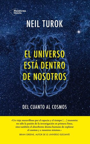 Universo Esta Dentro De Nosotros, El. Del Cuanto Al Cosmos