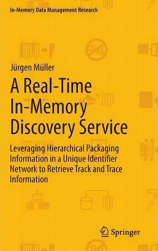 A Real-time In-memory Discovery Service, De Jã¼rgen Mã¼ller. Editorial Springer Verlag Berlin Heidelberg Gmbh Co Kg, Tapa Dura En Inglés