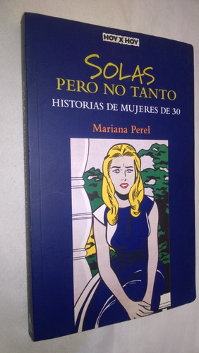 Solas Pero No Tanto Historias Mujeres De 30 Mariana Perel#38