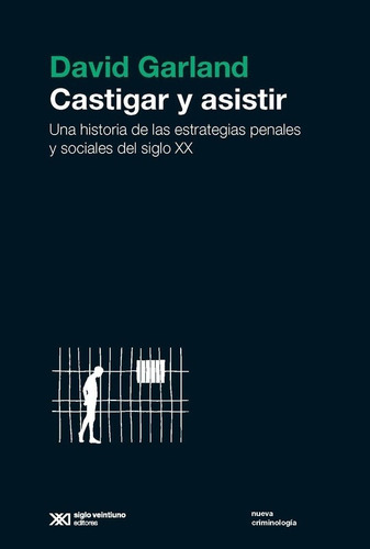 Castigar Y Asistir - David Garland - Siglo Xxi - Libro
