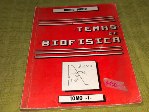 Temas De Biofísica / Tomo I - Mario Parisi - F M Uba