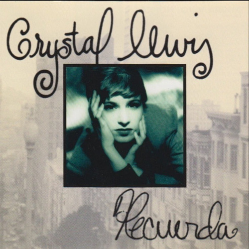 Crystal Lewis Recuerda - Música Cristiana