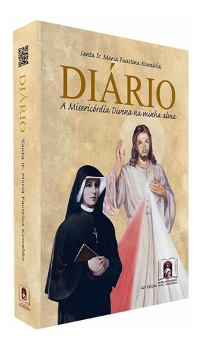 Diário De Santa Faustina - A Misericórdia Divina Na Minha